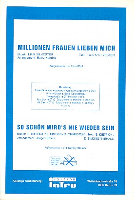 Millionen Frauen lieben mich  und  So schön wirds nie wieder sein:  für Salonorchester