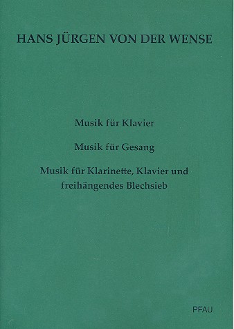 Musik für Klavier op.1 (1915/19) und Musik für Gesang op.2  (1917/19)   und Musik für Klarinette, Klavier und freihängendes Blechsieb  