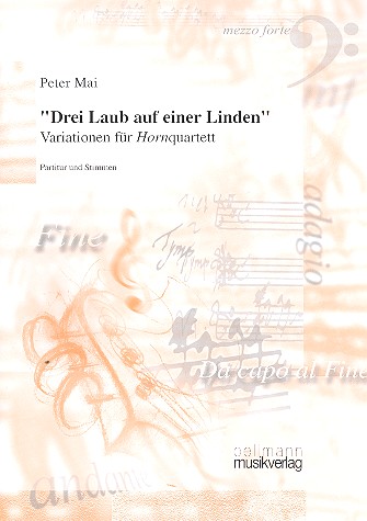 Variationen über das Volkslied Drei Laub auf einer Linden&nbsp;&nbsp;für 4 Hörner&nbsp;&nbsp;Partitur und Stimmen