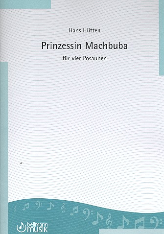 Prinzessin Machbuba  für 4 Posaunen  Partitur und Stimmen