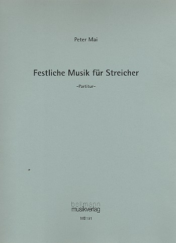 Festliche Musik&nbsp;&nbsp;für Streicher&nbsp;&nbsp;Partitur und Stimmen