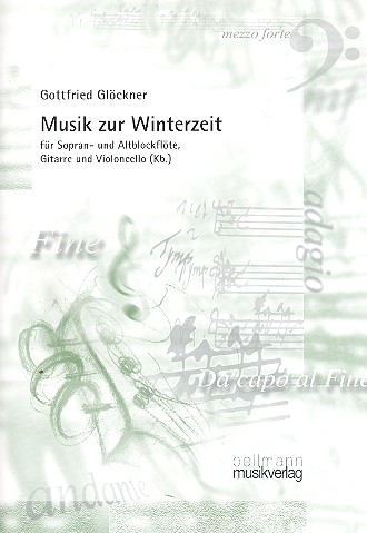 Musik zur Winterzeit  für 2 Blockflöten (SA), Gitarre und Violoncello (Kontrabass)  Partitur und Stimmen