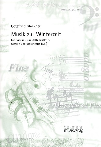 Musik zur Winterzeit&nbsp;&nbsp;für 2 Blockflöten (SA), Gitarre und Violoncello (Kontrabass)&nbsp;&nbsp;Partitur und Stimmen