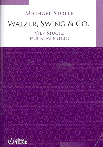 Walzer Swing and Co  für Klavier, Violine und Violoncello  Partitur und Spielpartitur für Violine und Violoncello