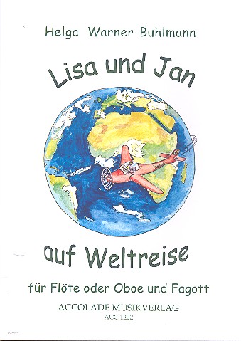 Lisa und Jan auf Weltreise  für Flöte (Oboe) und Fagott  Spielpartitur