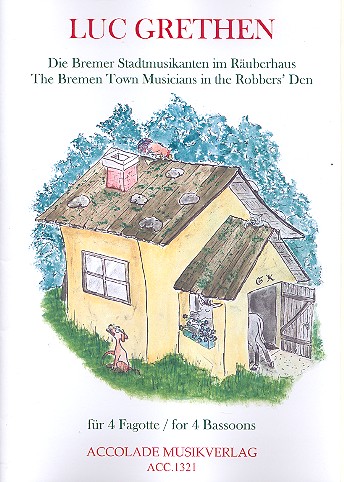 Die Bremer Stadtmusikanten im Räuberhaus  für 4 Fagotte  Partitur und Stimmen