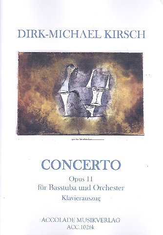 Concerto op.11 für Basstuba und Orchester  für Basstuba und Klavier  