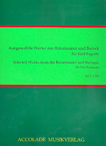 Ausgewählte Werke aus Renaissance und  Barock für 4 Fagotte und Kontrafagott  Partitur und Stimmen