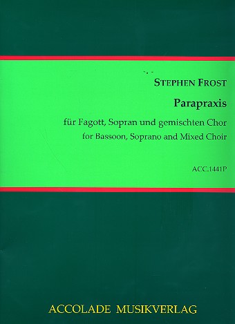Parapraxis für Fagott, Sopran und gem Chor&nbsp;&nbsp;Partitur&nbsp;&nbsp;