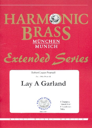 Lay a Garland für 4 Trompeten,&nbsp;&nbsp;Horn, 4 Posaunen und Tuba&nbsp;&nbsp;Partitur und Stimmen