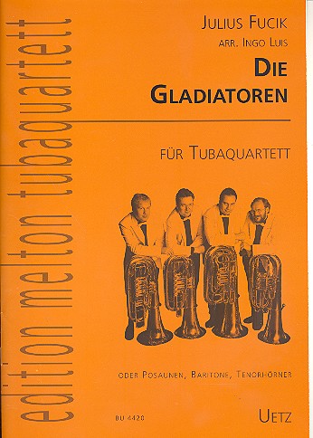 Die Gladiatoren für 4 Tuben  (Posaunen, Baritone, Tenorhörner)  Partitur und Stimmen