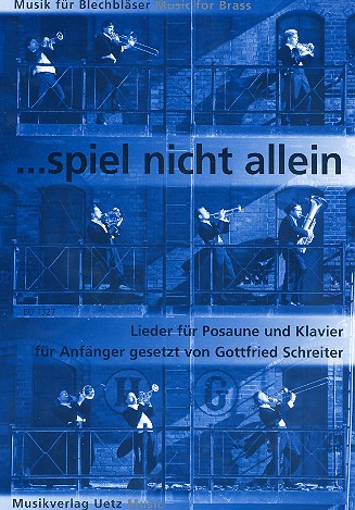 Spiel nicht allein für Posaune&nbsp;&nbsp;und Klavier&nbsp;&nbsp;