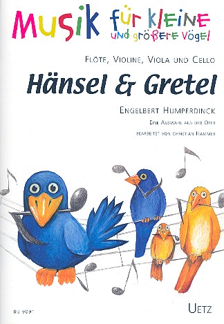 Hänsel und Gretel (Auswahl) für Flöte,&nbsp;&nbsp;Violine, Viola und Violoncello&nbsp;&nbsp;Partitur und Stimmen