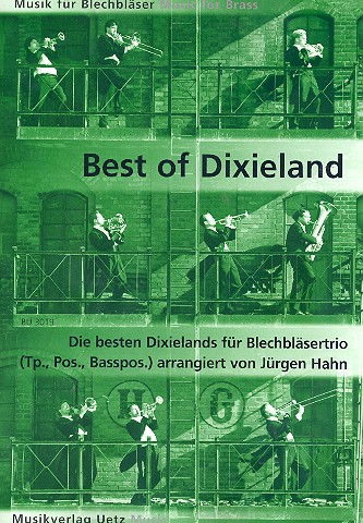 Best of Dixieland: für Trompete,&nbsp;&nbsp;Posaune und Bassposaune&nbsp;&nbsp;Partitur und Stimmen