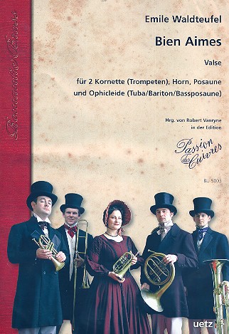 Bien aimes für 2 Kornette (Trompeten), Horn,  Posaune und Ophicleide (Tuba/Bariton)  Partitur und Stimmen