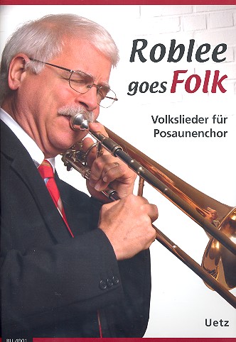 Roblee goes Folk für Posaunenchor&nbsp;&nbsp;(Blechbläser-Ensemble)&nbsp;&nbsp;Partitur (Mindestabnahme 4 Exemplare)