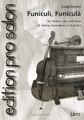 Funiculì funiculà für Violine, Violoncello  und Klavier (Violine 2, Kontrabass, C- und  B-Stimme ad lib),  Stimmen