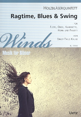 Ragtime, Blues and Swing:&nbsp;&nbsp;für Flöte, Oboe, Klarinette, Horn und Fagott&nbsp;&nbsp;Partitur und Stimmen