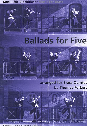 Ballads  for five&nbsp;&nbsp;für 2 Trompeten, Horn, Posaune und Tuba&nbsp;&nbsp;Partitur und Stimmen