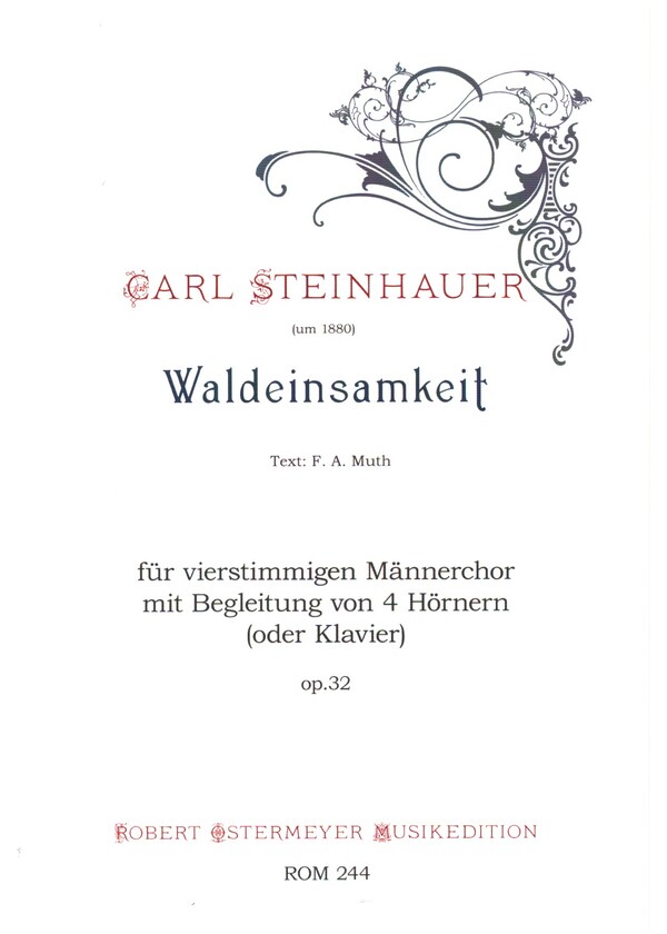 Waldeinsamkeit op.32  für Männerchor und 4 Hörner (Klavier)  Partitur und Stimmen