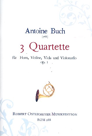 3 Quartette op.1  für Horn, Violine, Viola und Violoncello  Partitur und Stimmen