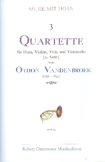 3 Quartette Band 2  für Horn, Violine, Viola und Violoncello  Partitur und Stimmen