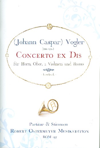 Concerto ex Dis  für Horn, Oboe, 2 Violinen und Bass  Partitur und Stimmen