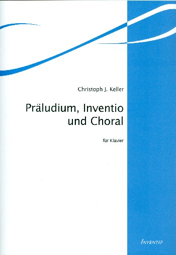 Präludium, Inventio und Choral  für Klavier  