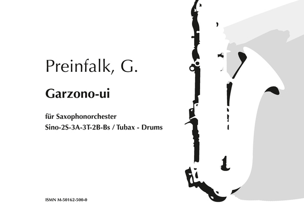 Garzono-ui&nbsp;&nbsp;für Saxophonorchester Sino-2S-3A-3T-2B-Bs/Tubax-Drums&nbsp;&nbsp;Partitur und Stimmen