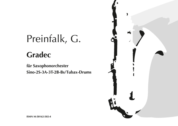 Gradec&nbsp;&nbsp;für Saxophonorchester Sino-2S-3A-3T-2B / Tubax-Drums&nbsp;&nbsp;Partitur und Stimmen