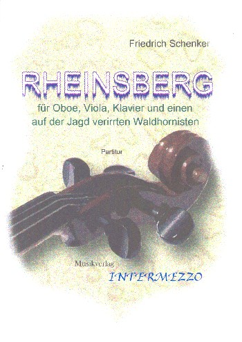Rheinsberg  für Oboe,Viola, Klavier und einen auf der Jagd verirrten Waldhornisten  Partitur und Stimmen