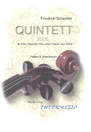 Quintett 2006 für Flöte, Klarinette,  Percussion, Klavier und Violine  Partitur und Stimmen