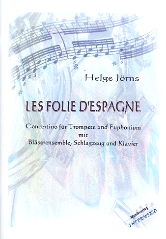 Les folies d'Espagne für Trompete,  Euphonium, Bläser, Schlagzeug und Klavier  Partitur und Stimmen