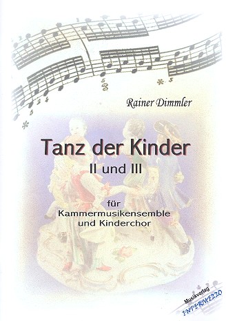 Tanz der Kinder Nr.2 und 3 für Kinderchor  und Kammerensemble  Partitur und Stimmen (Kopiervorlagen)