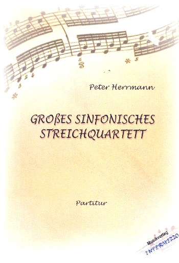 Grosses sinfonisches Streichquartett    Partitur und Stimmen