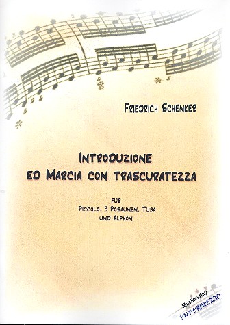 Introduzione ed marcia con trascuratezza  für Piccoloflöte, 3 Posaunen, Tuba und Alphorn  Partitur