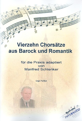 14 Chorsätze aus Barock und Romantik  für gem Chor und Orgel  Partitur