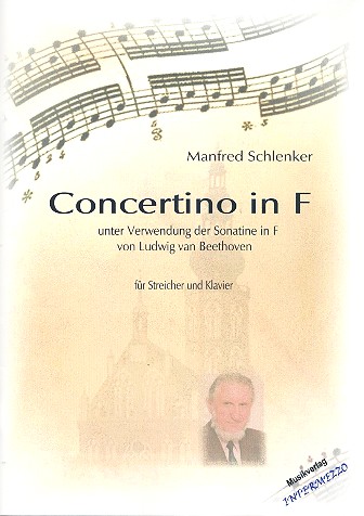 Concertino in F unter Verwenund der Sonatine  in F von Beethoven für Streicher und Klavier  Partitur und Stimmen (1-1-1-1)