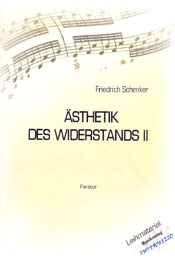 Ästhetik des Widerstandes Nr.2  für Sopran, Posaune, Kontrabass und 2 Orgeln  Partitur und Stimmen