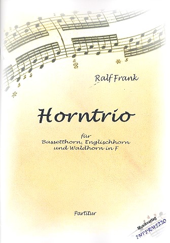 Horntrio  für Bassetthorn, Englischhorn und Waldhorn in F  Partitur und Stimmen