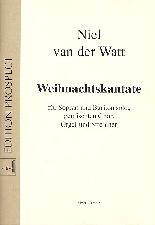 Weihnachtskantate für Sopran, Bariton,  gem Chor, Orgel und Streicher  Partitur (dt)
