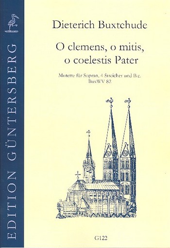 O clemens o mitis o coelestis Pater&nbsp;&nbsp;BuxWV82 für Sopran, 4 Streicher und Bc&nbsp;&nbsp;Partitur und Stimmen