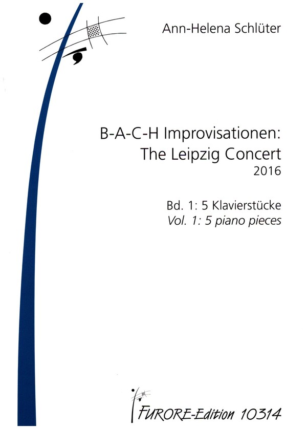 B-A-C-H Improvisationen: The Leipzig Concert 2016 Band 1: 5 Klavierstü  für Klavier  
