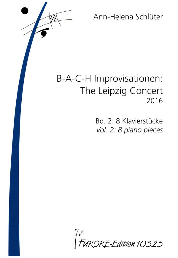 B-A-C-H Improvisationen: The Leipzig Concert 2016 Band 2: 8 Klavierstü  für Klavier  