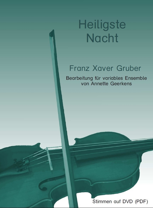 Heiligste Nacht  für flexibles Ensemble  Partitur  und Stimmen (als PDF zum Ausdrucken)