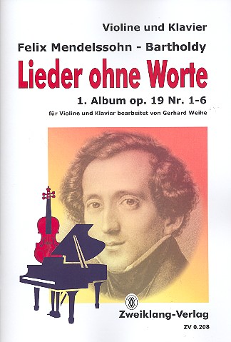 Lieder ohne Worte - 1. Album op.19 Nr.1-6&nbsp;&nbsp;für Violine und Klavier&nbsp;&nbsp;