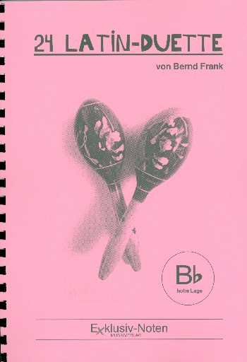 24 Latin-Duette:  für 2 B-Instrumente (hohe Lage) im Violinschlüssel  Spielpartitur