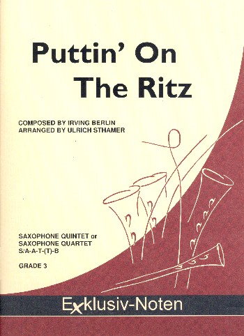 Puttin' on the Ritz&nbsp;&nbsp;für 4-5 Saxophone (S/AAAT(T)Bar)&nbsp;&nbsp;Partitur und Stimmen