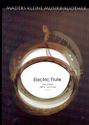 Electric Flute  für Altflöte (Flöte), Delaygerät und Klavier (3 Flöten und Klavier)  2 Spielpartituren
