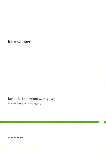 Fantasie f-Moll op.103 D940  für 2 Violinen, 2 Violen und 2 Violoncelli  Partitur und Stimmen